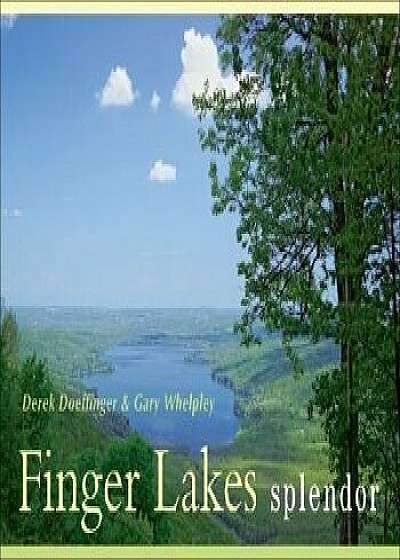 Finger Lakes Splendor, Hardcover/Derek Doeffinger
