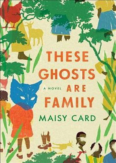 These Ghosts Are Family, Hardcover/Maisy Card