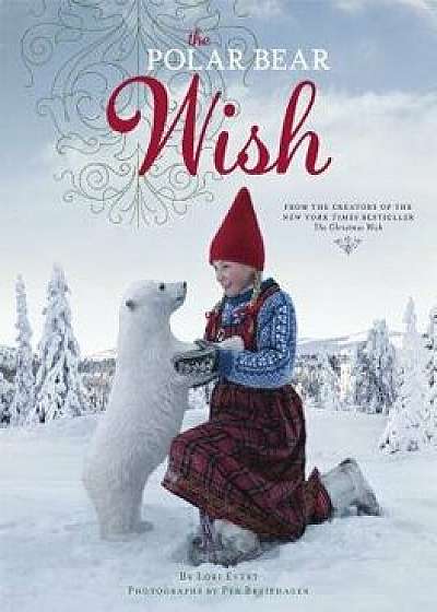 The Polar Bear Wish (a Wish Book)/Lori Evert