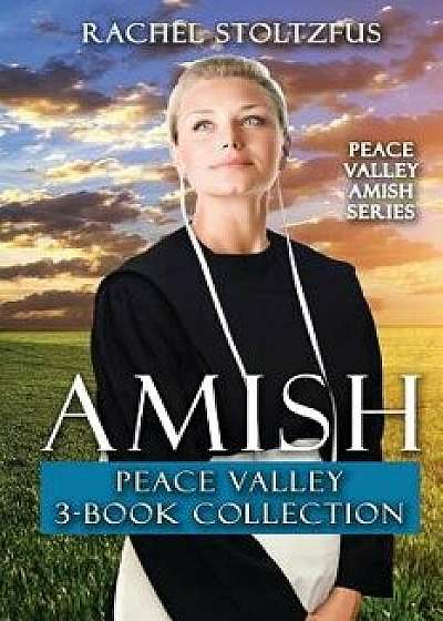 Amish Peace Valley 3-Book Collection, Paperback/Rachel Stoltzfus
