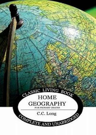 Home Geography for Primary Grades, Paperback/C. C. Long