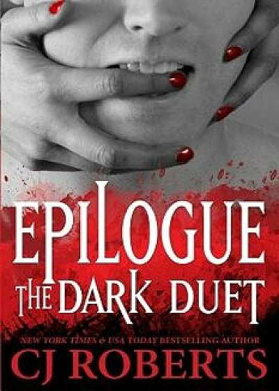 Epilogue the Dark Duet: Platinum Edition, Paperback/Cj Roberts