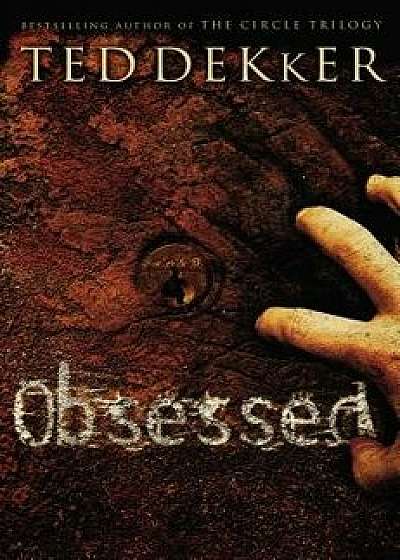 Obsessed, Paperback/Ted Dekker
