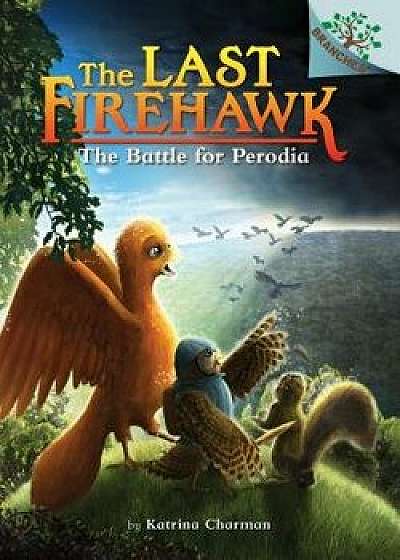 The Battle for Perodia: A Branches Book (the Last Firehawk #6)/Katrina Charman