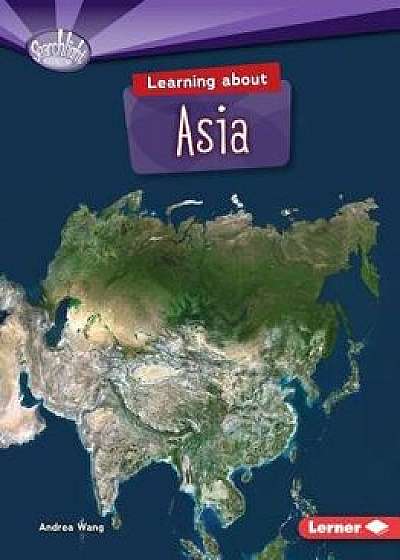 Learning about Asia, Paperback/Andrea Wang