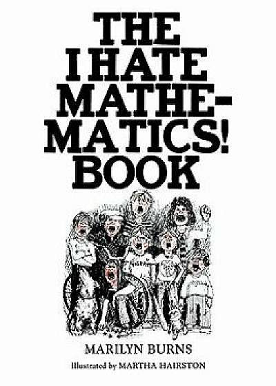 The I Hate Mathematics! Book, Paperback/Marilyn Burns