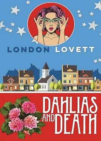 Dahlias and Death, Paperback/London Lovett