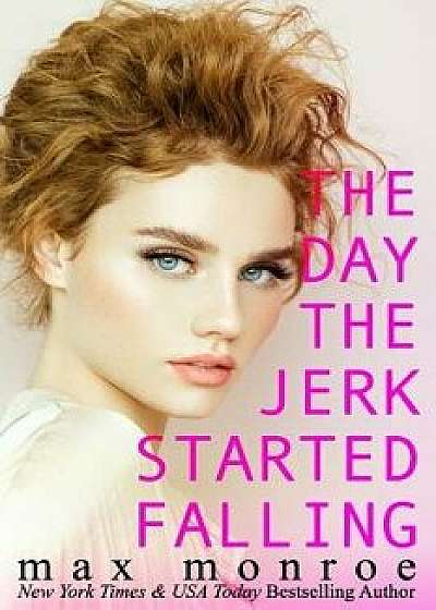 The Day the Jerk Started Falling, Paperback/Max Monroe