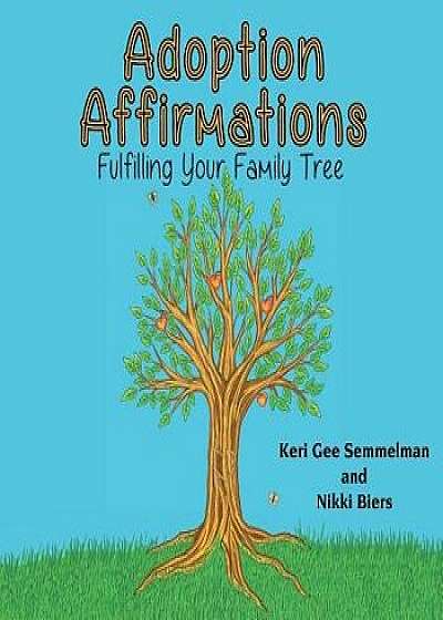Adoption Affirmations, Paperback/Keri Gee Semmelman