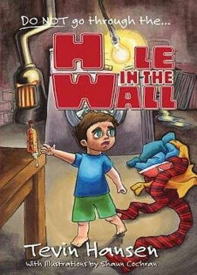 Hole in the Wall, Paperback/Tevin Hansen