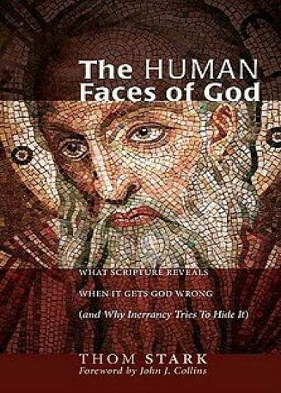The Human Faces of God, Paperback/Thom Stark
