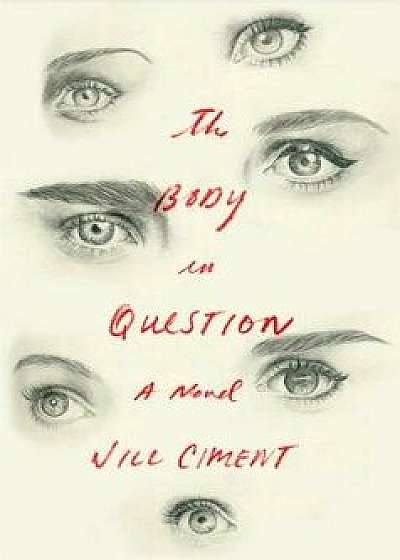 The Body in Question, Hardcover/Jill Ciment