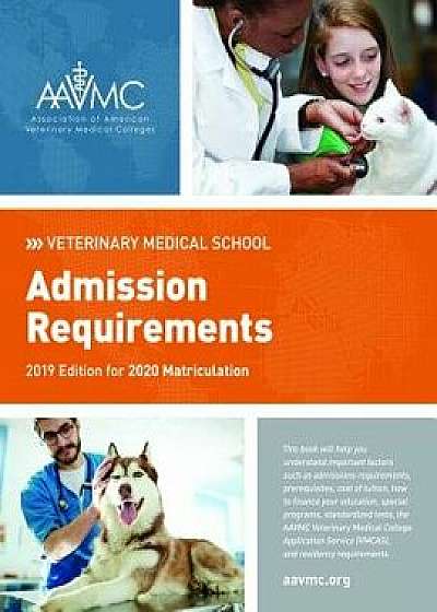 Veterinary Medical School Admission Requirements (Vmsar): 2019 Edition for 2020 Matriculation, Paperback/Association of American Veterinary Medic
