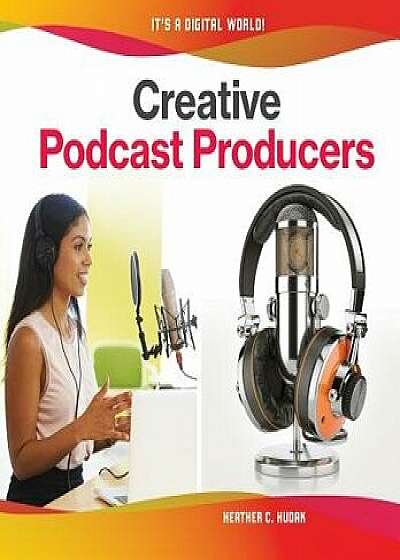 Creative Podcast Producers/Heather C. Hudak