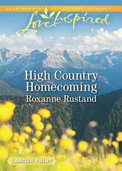 High Country Homecoming/Roxanne Rustand