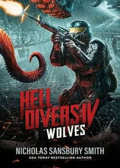 Hell Divers IV: Wolves/Nicholas Sansbury Smith