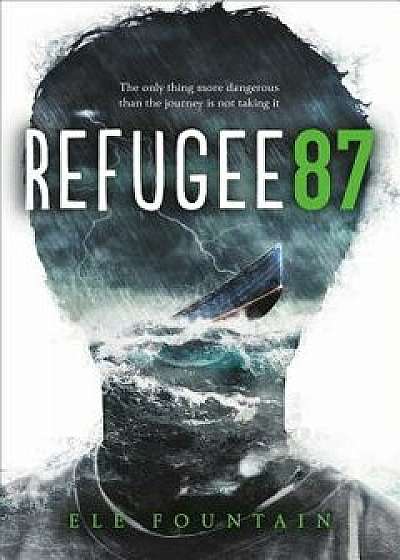 Refugee 87, Hardcover/Ele Fountain