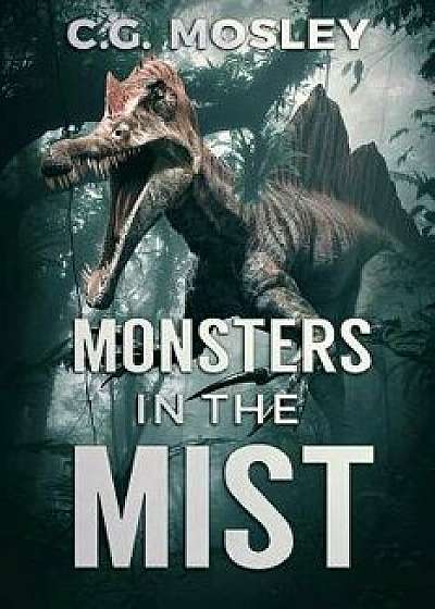 Monsters in the Mist, Paperback/C. G. Mosley