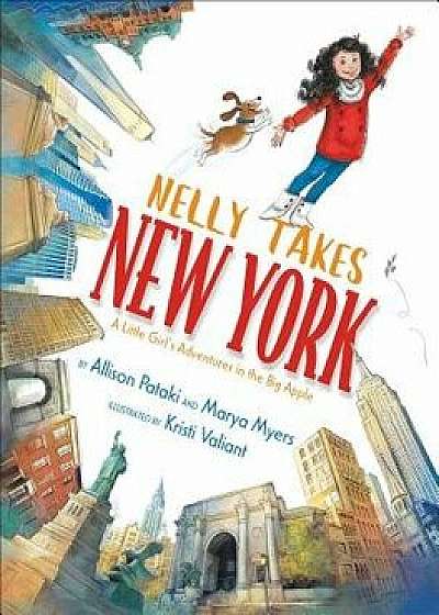 Nelly Takes New York: A Little Girl's Adventures in the Big Apple, Hardcover/Allison Pataki