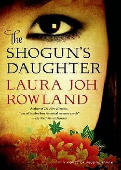 Shogun's Daughter, Paperback/Laura Joh Rowland
