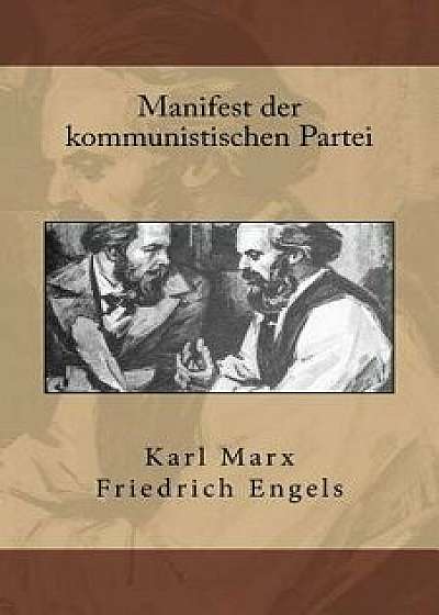 Manifest Der Kommunistischen Partei, Paperback/Karl Marx