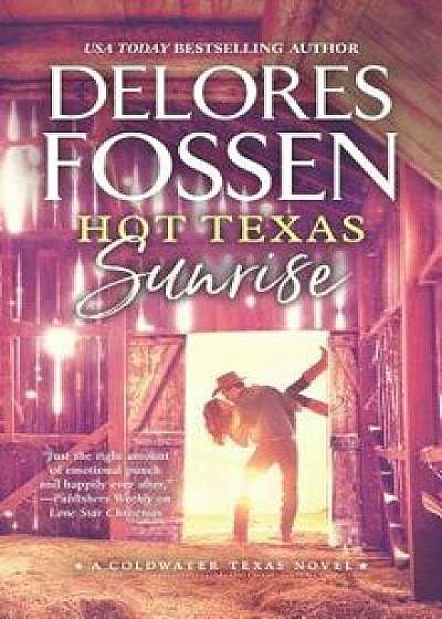Hot Texas Sunrise/Delores Fossen