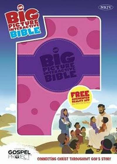 Big Picture Interactive Bible-NKJV/B&h Editorial