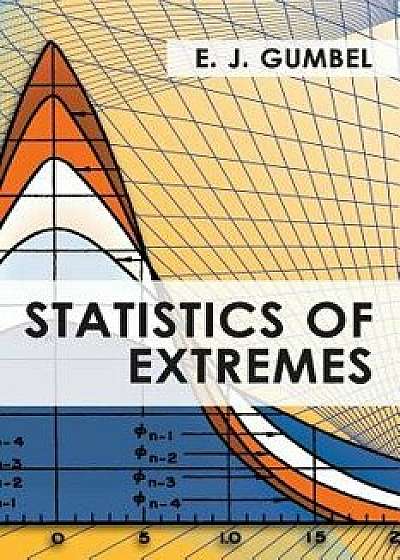 Statistics of Extremes, Paperback/E. J. Gumbel