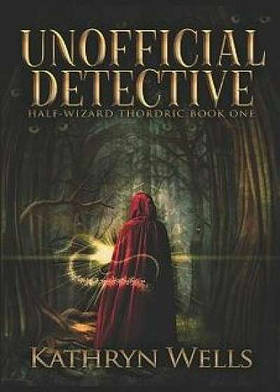 Coperta cărții Unofficial Detective, Paperback/Kathryn Wells