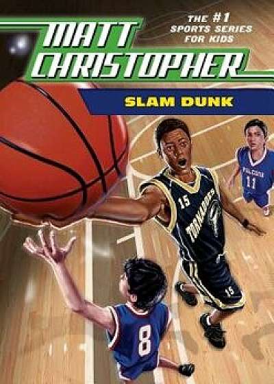 Slam Dunk/Matt Christopher
