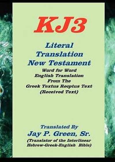 literal translation new testament-oe-kj3, Paperback/Jay Patrick Sr. Green