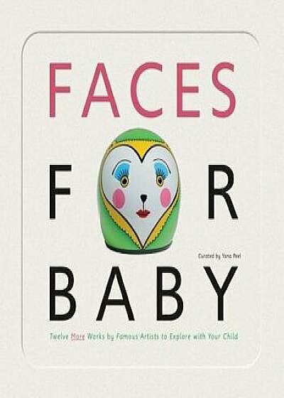 Faces for Baby: An Art for Baby Book/Yana Peel