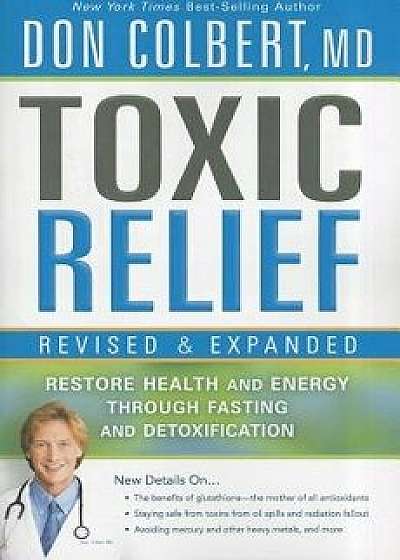 Toxic Relief: Restore Health and Energy Through Fasting and Detoxification, Paperback/Don Colbert