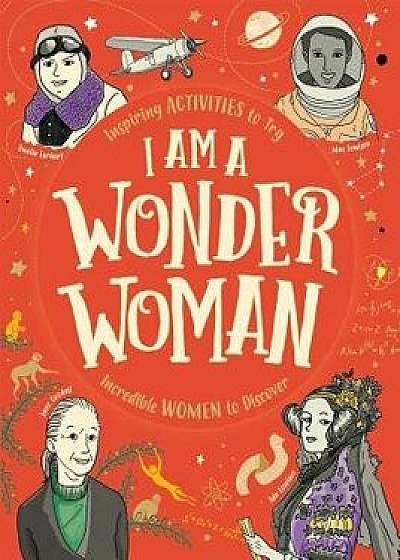 I Am a Wonder Woman, Paperback/Ellen Bailey