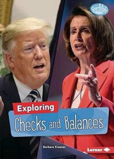 Exploring Checks and Balances, Paperback/Barbara Krasner