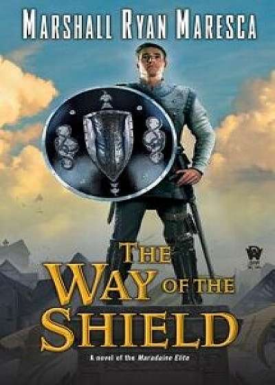 The Way of the Shield/Marshall Ryan Maresca