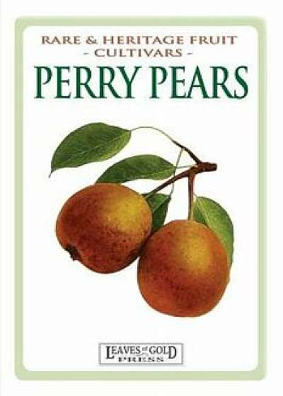 Perry Pears: Rare and Heritage Fruit Cultivars #6, Paperback/C. Thornton