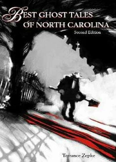 Best Ghost Tales of North Carolina, Paperback/Terrance Zepke