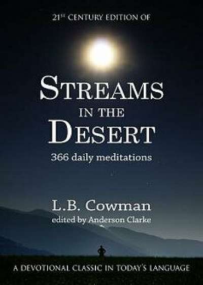 Streams in the Desert: 21st Century Edition, Paperback/L. B. Cowman