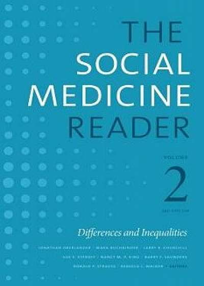 The Social Medicine Reader, Volume II, Third Edition: Differences and Inequalities, Paperback/Jonathan Oberlander
