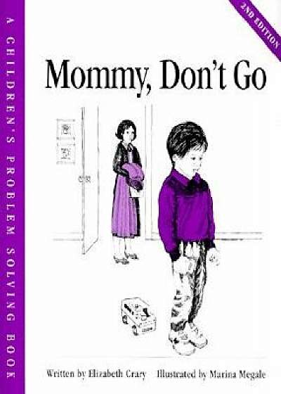 Mommy, Don't Go, Paperback/Elizabeth Crary