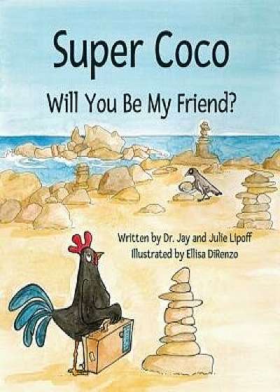 Super Coco: Will You Be My Friend?, Paperback/Julie Miles Lipoff