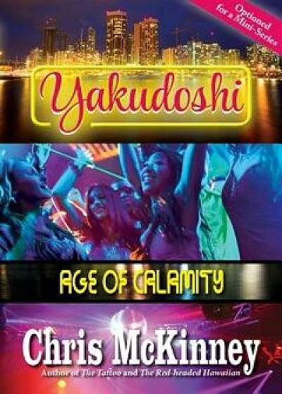 Yakudoshi: Age of Calamity, Paperback/Chris McKinney