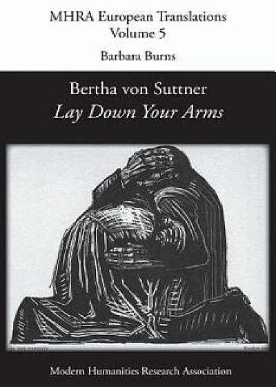 Bertha Von Suttner, 'lay Down Your Arms', Paperback/Barbara Burns