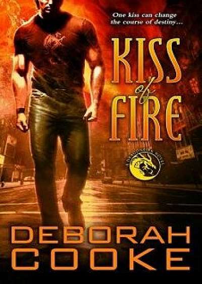 Kiss of Fire: A Dragonfire Novel, Paperback/Deborah Cooke
