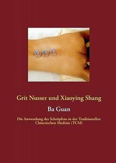 Ba Guan, Paperback/Grit Nusser