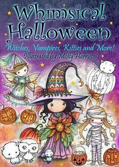 Whimsical Halloween Coloring Book: Witches, Vampires Kitties and More!, Paperback/Molly Harrison