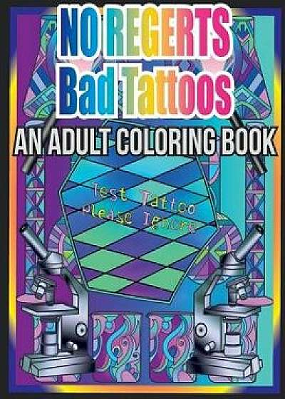 No Regerts Bad Tattoos: An Adult Coloring Book, Paperback/Top Hat Coloring