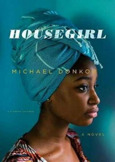 Housegirl, Paperback/Michael Donkor