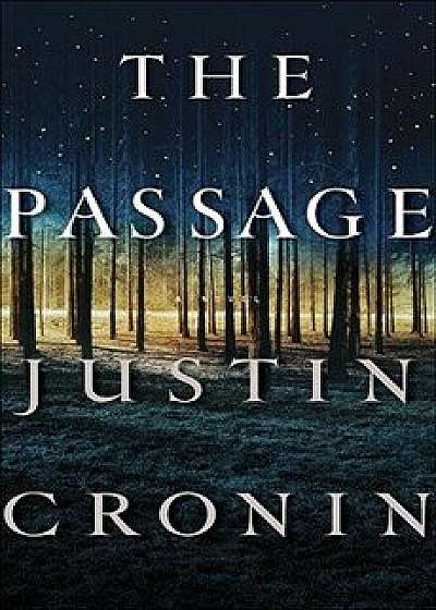 The Passage: A Novel (Book One of the Passage Trilogy), Hardcover/Justin Cronin